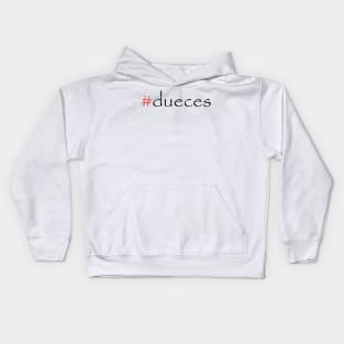 #dueces Kids Hoodie